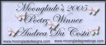 Moonglade's 2005 Poetry Contest 1st Place Winner